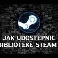 Jak udostępnić bibliotekę Steam?